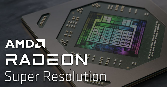 AMD Radeon Super Resolution RSR